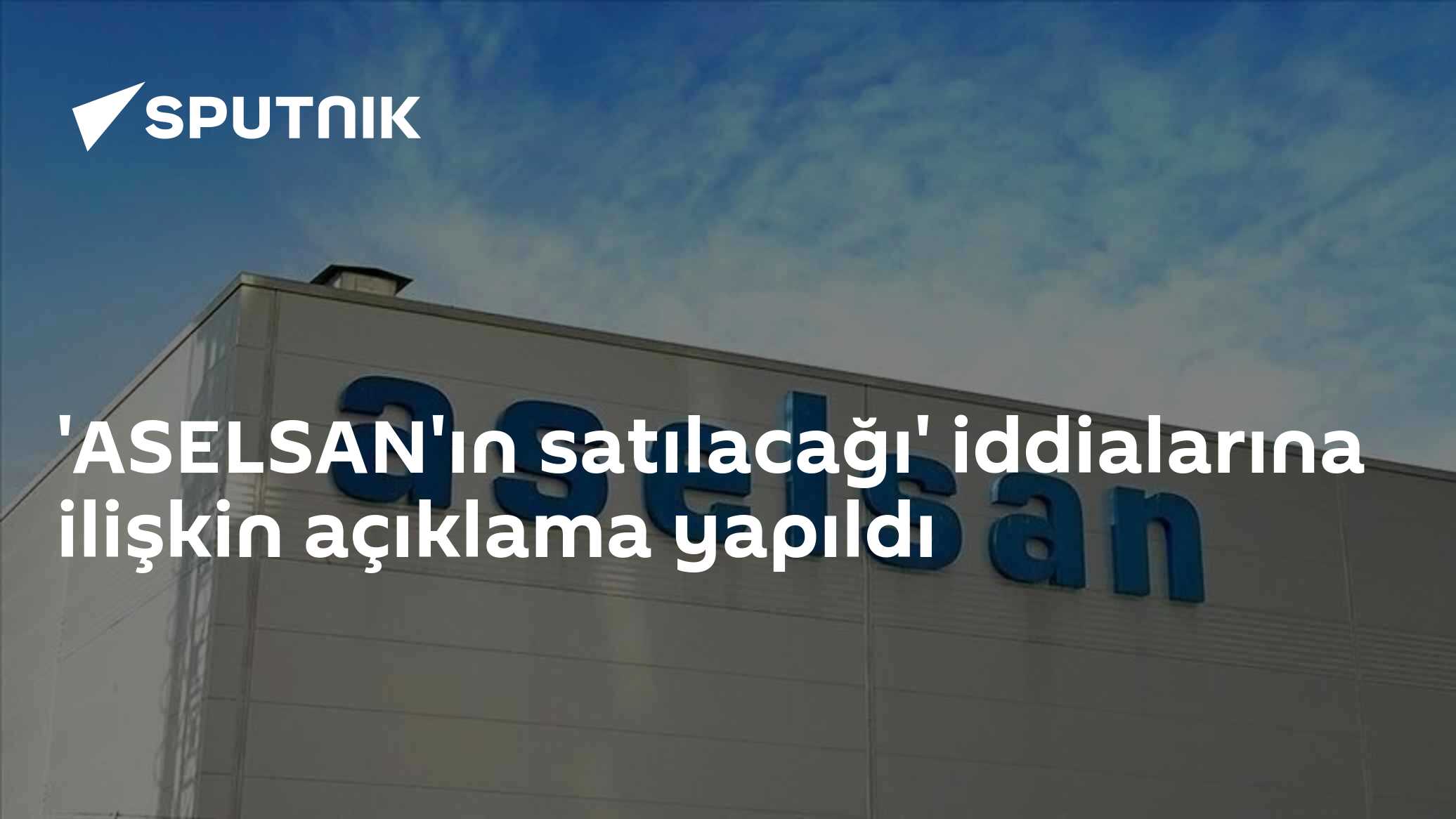 'ASELSAN'ın satılacağı' iddialarına ilişkin açıklama yapıldı