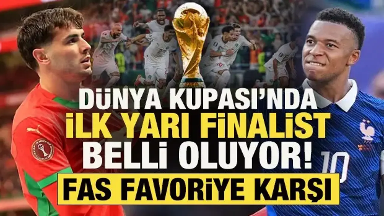 Dünya Kupası'nda ilk yarı finalist belli oluyor! Fas yeni bir sürpriz peşinde