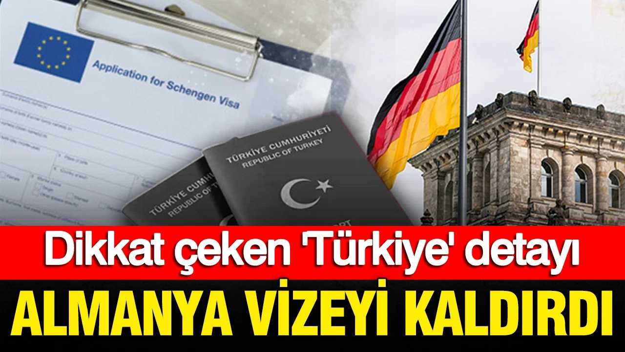 Almanya 62 ülkeye vize şartını kaldırdı: Türkiye detayı dikkat çekti