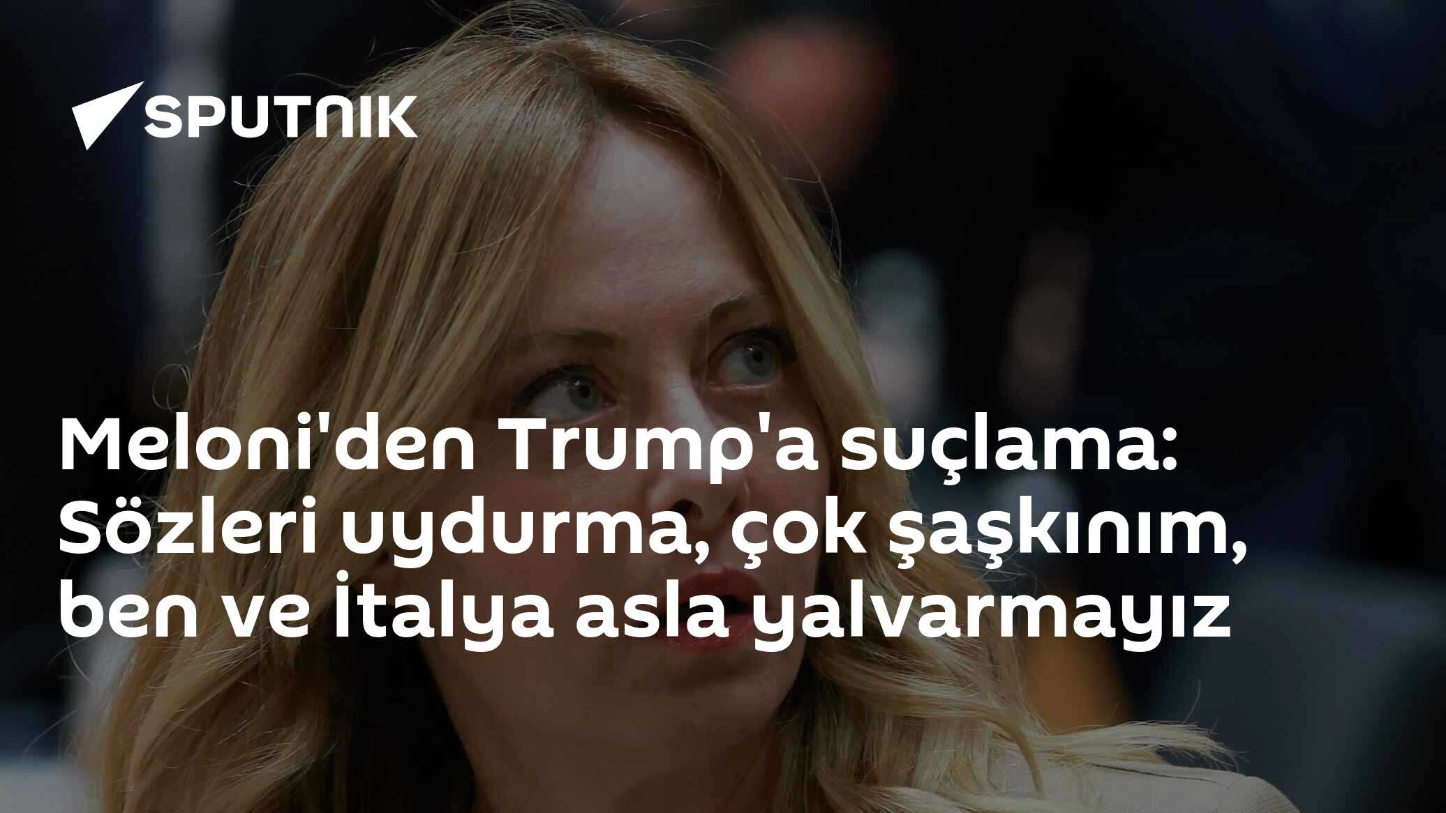 Meloni'den Trump'a suçlama: Sözleri uydurma, çok şaşkınım, ben ve İtalya asla yalvarmayız