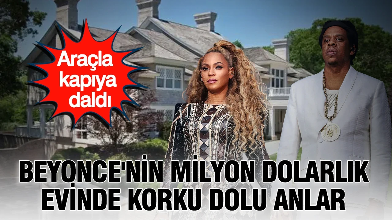 Beyonce'nin milyon dolarlık evinde korku dolu anlar: Araçla kapıya daldı