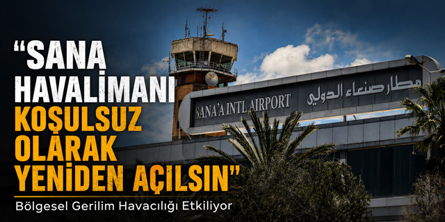 Sana Havalimanı'nın "Koşulsuz" Açılması İsteniyor