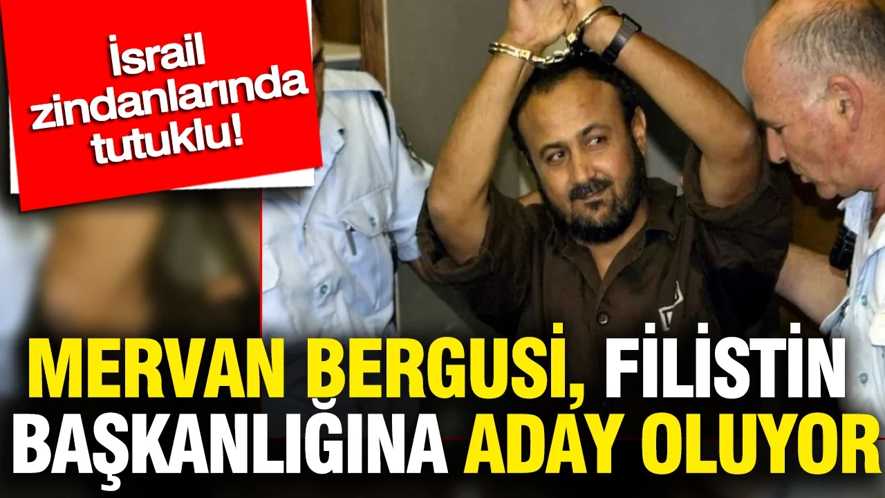 Mervan Bergusi Filistin başkanlığına aday oluyor: İsrail zindanlarında tutuklu