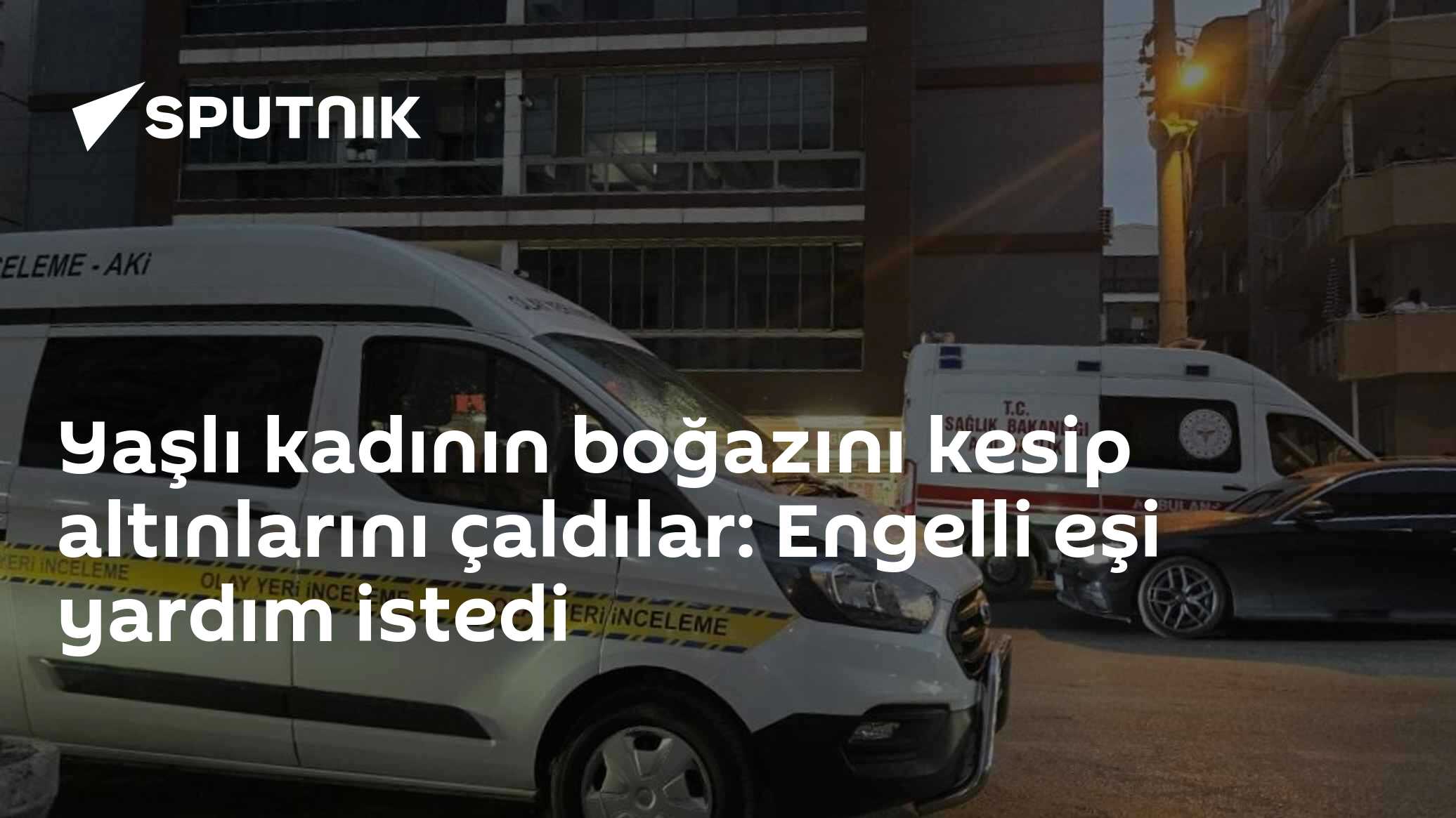 Yaşlı kadının boğazını kesip altınlarını çaldılar: Engelli eşi yardım istedi