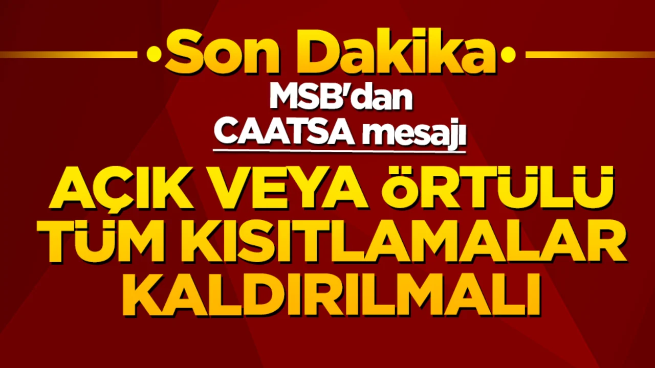 MSB'dan CAATSA mesajı: Açık veya örtülü tüm kısıtlamalar kaldırılmalı