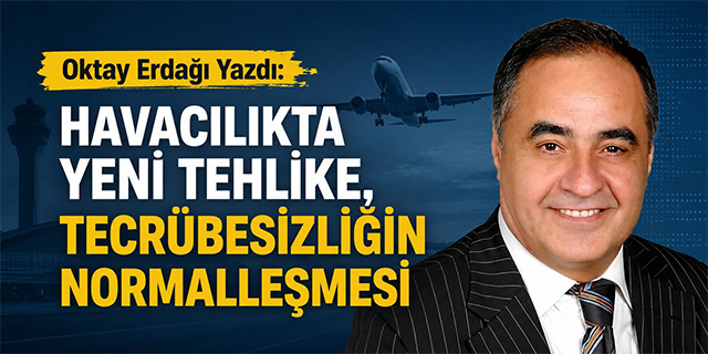 Havacılıkta Yeni Tehlike: Tecrübesizliğin Normalleşmesi