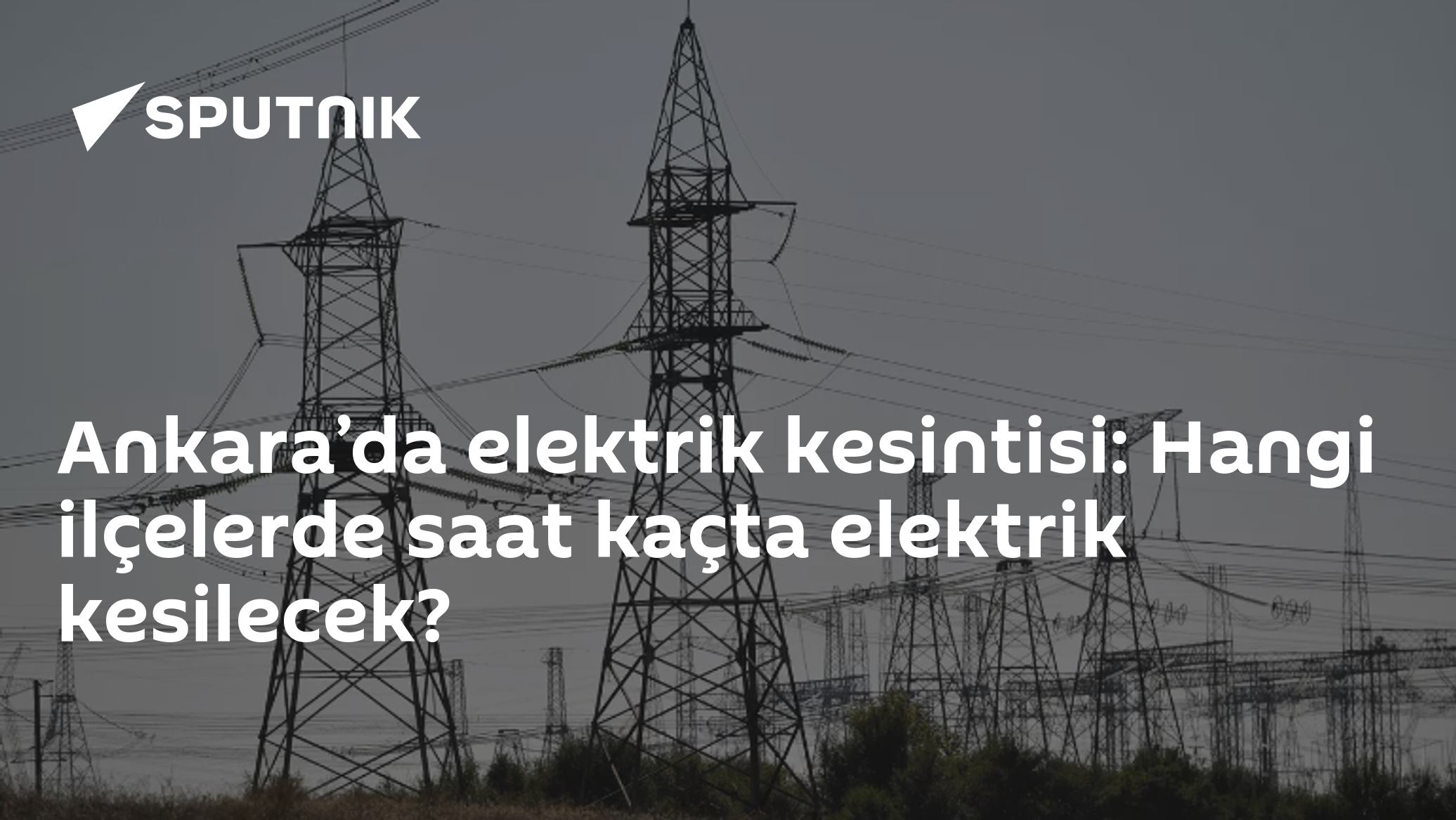 Ankara’da elektrik kesintisi: Hangi ilçelerde saat kaçta elektrik kesilecek?
