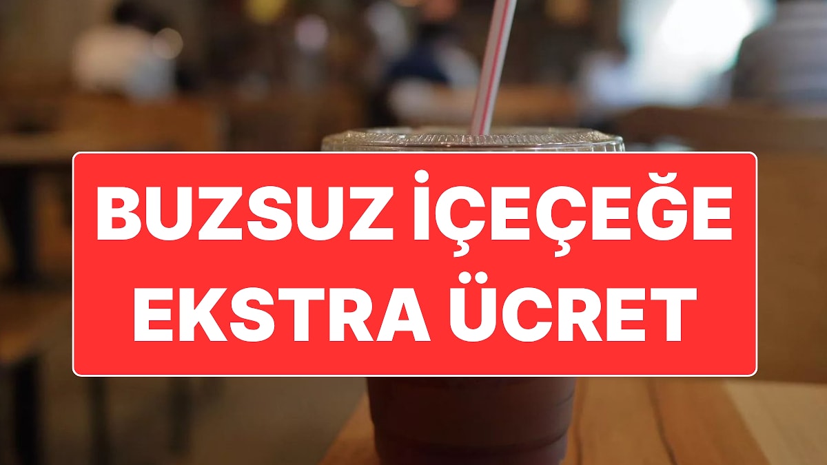Buzsuz İçeceğe Fiyat Farkı Alan İşletmeye İnceleme Başlatıldı