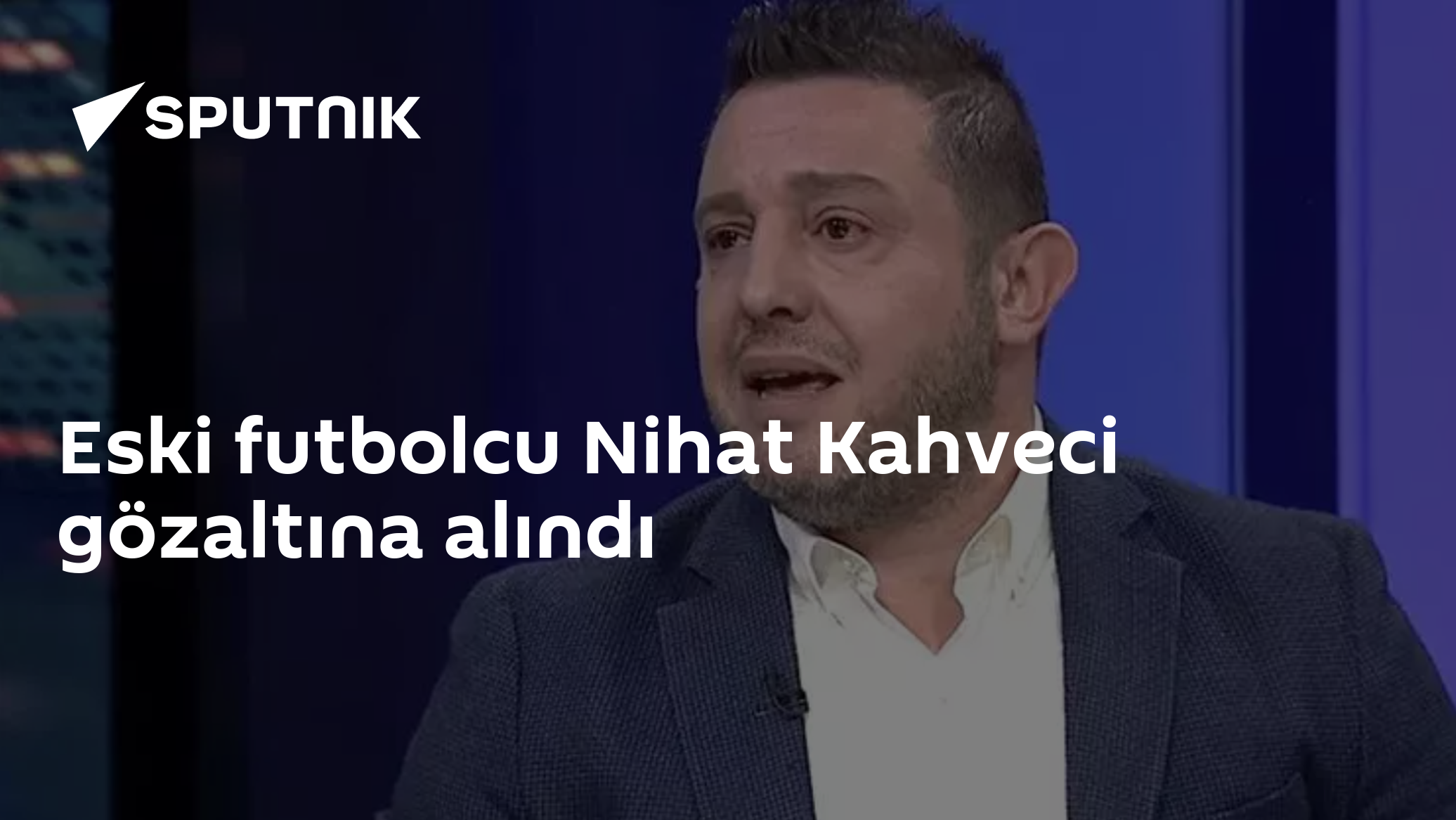 Eski futbolcu Nihat Kahveci gözaltına alındı