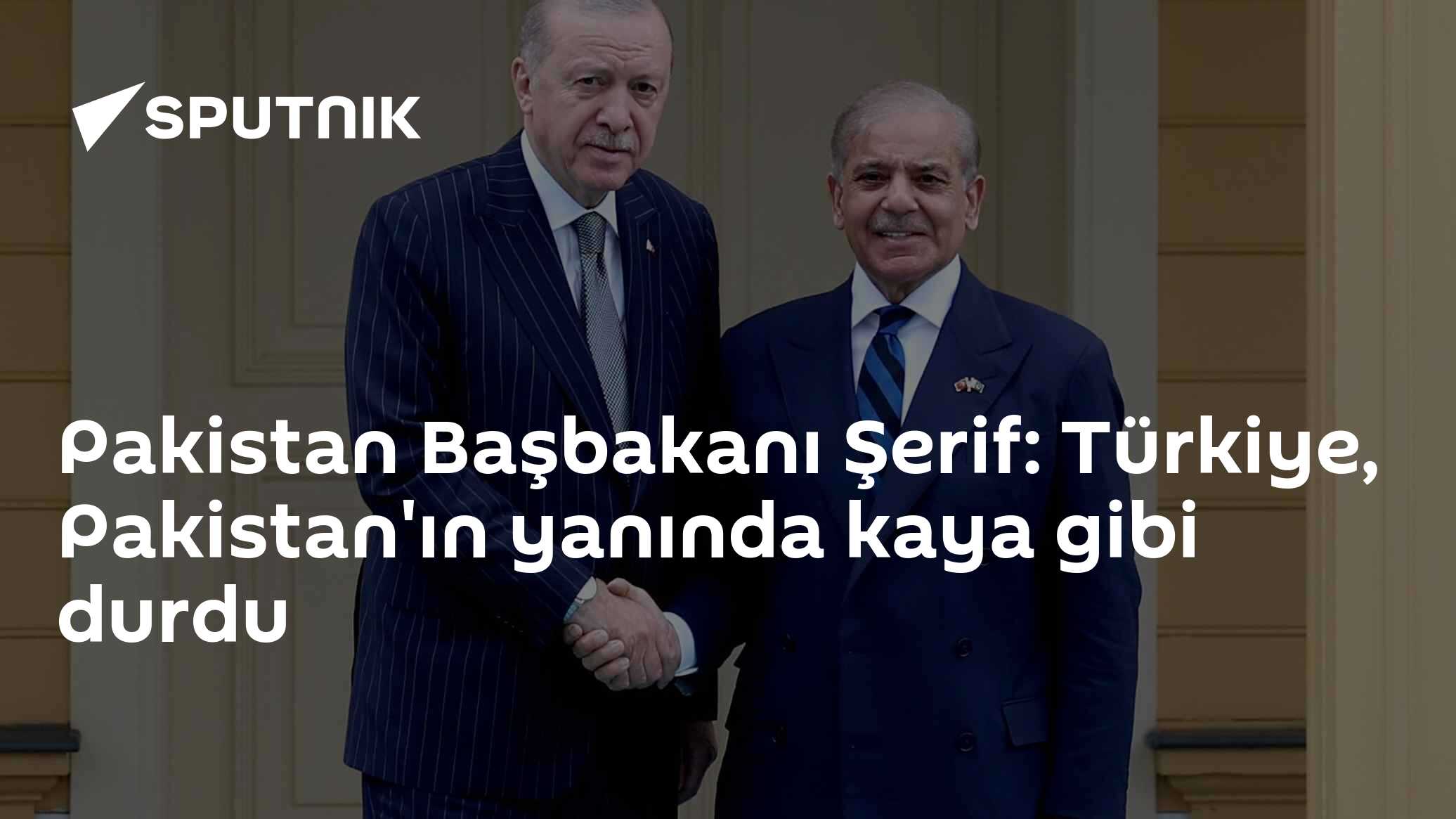 Pakistan Başbakanı Şerif: Türkiye, Pakistan'ın yanında kaya gibi durdu