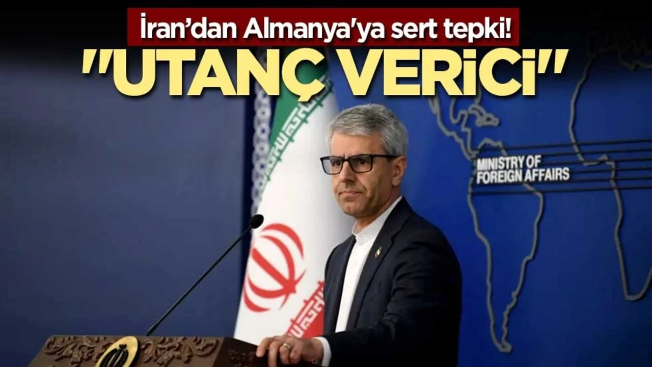 İran’dan Almanya'ya sert tepki! "Utanç verici"