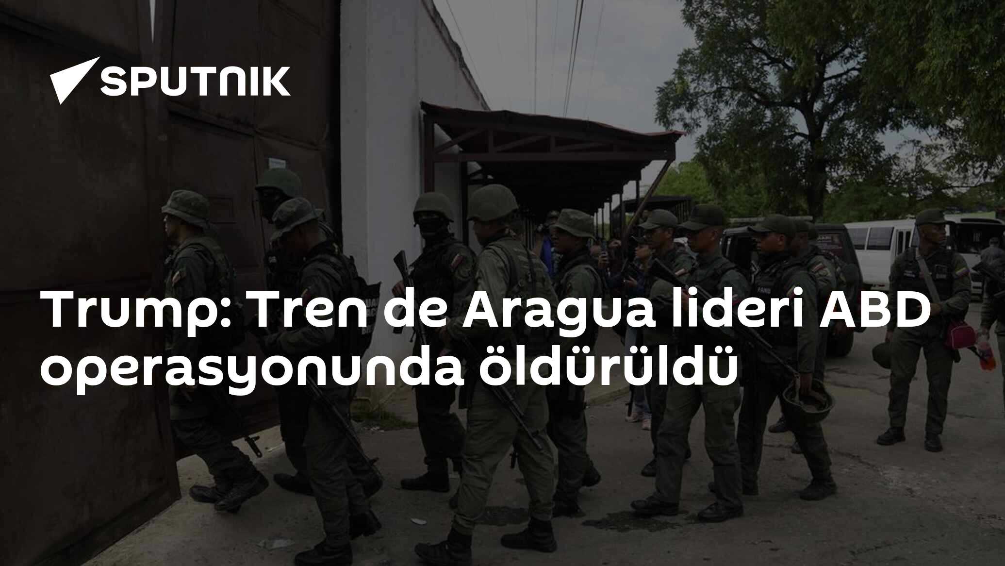 Trump: Tren de Aragua lideri ABD operasyonunda öldürüldü