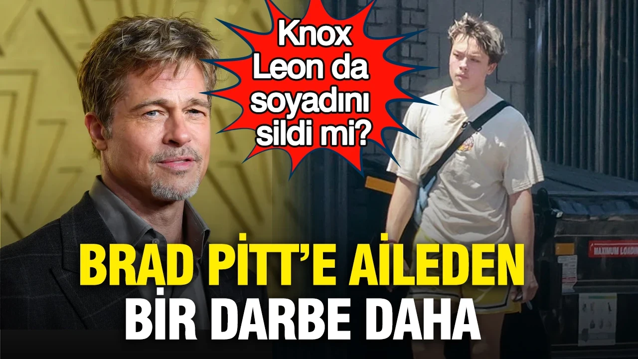 Brad Pitt’e aileden bir darbe daha: Knox Leon da soyadını sildi mi?