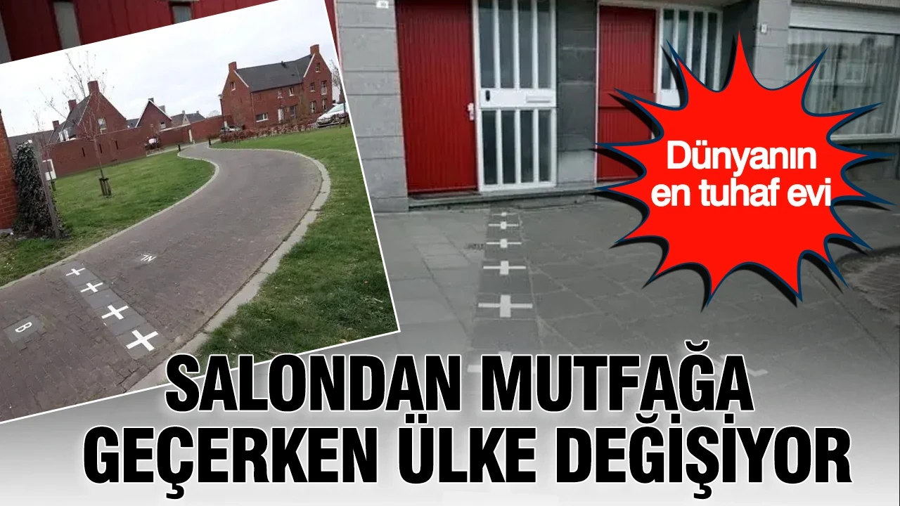 Salondan mutfağa geçerken ülke değişiyor: Dünyanın en tuhaf evi