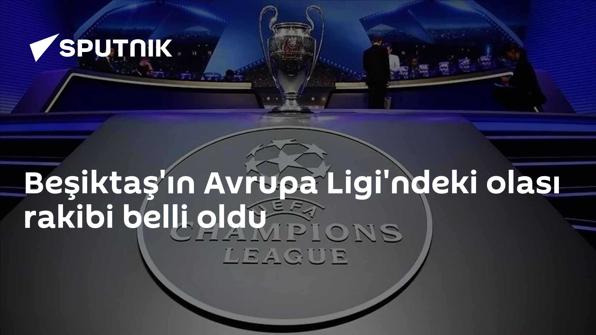 Beşiktaş'ın Avrupa Ligi'ndeki olası rakibi belli oldu