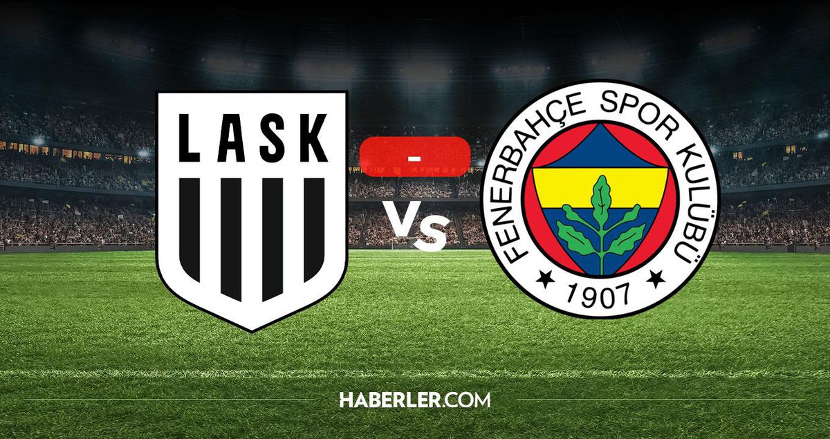 LASK Fenerbahçe maçı kaç kaç? MAÇ SONUCU! LASK Fenerbahçe golleri kim attı, canlı maç anlatımı!