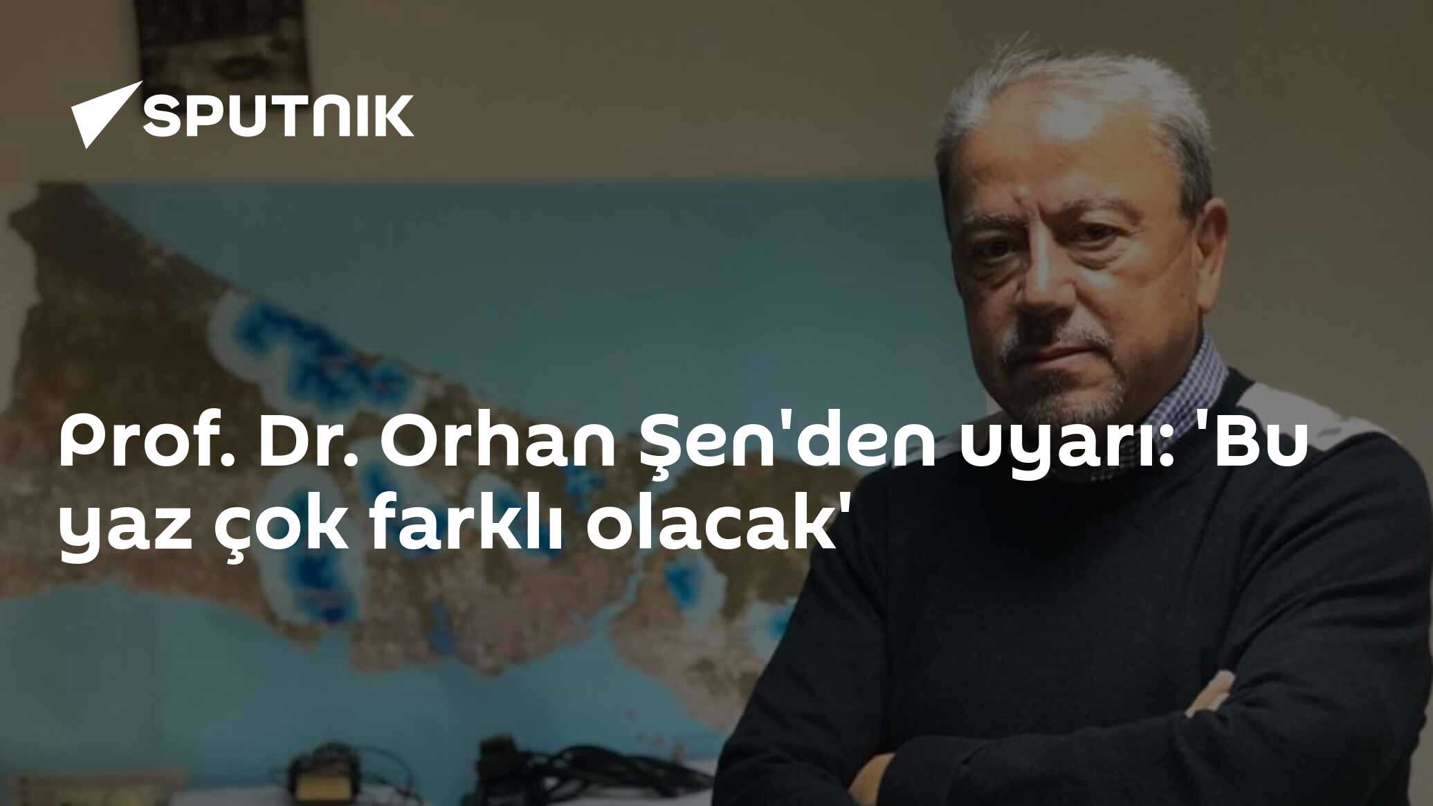 Prof. Dr. Orhan Şen'den uyarı: 'Bu yaz çok farklı olacak'