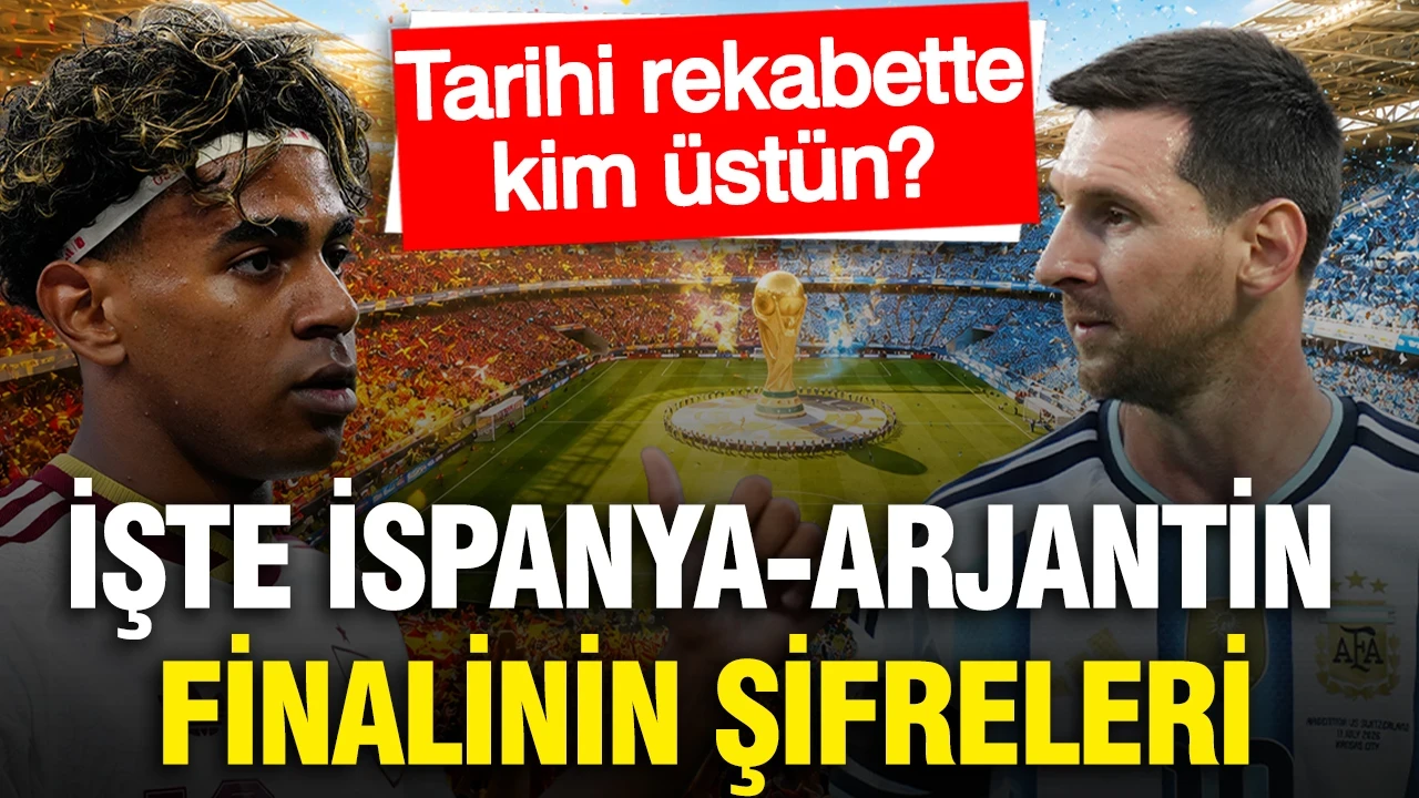 2026 Dünya Kupası finalinin şifreleri: İspanya mı, Arjantin mi?