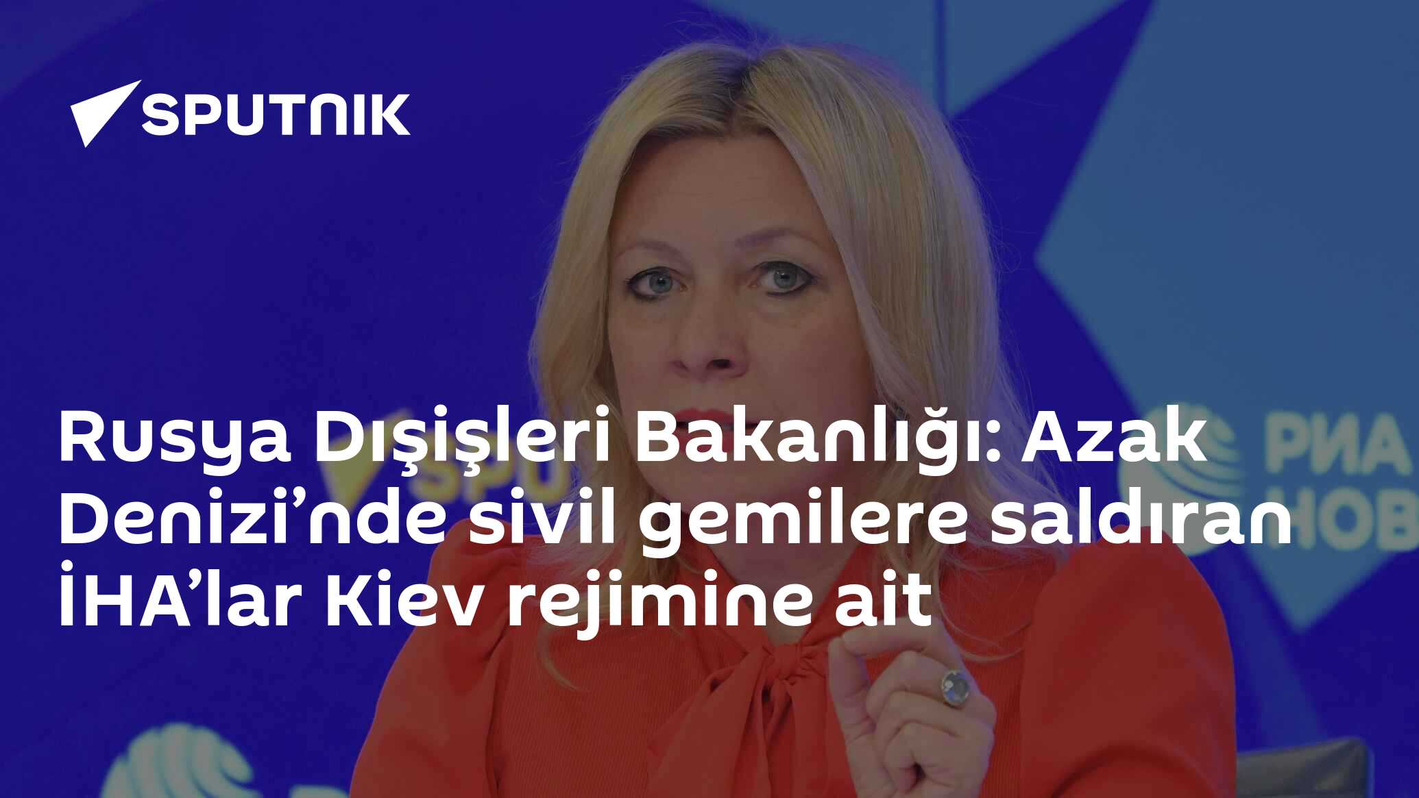 Rusya Dışişleri Bakanlığı: Azak Denizi’nde sivil gemilere saldıran İHA’lar Kiev rejimine ait