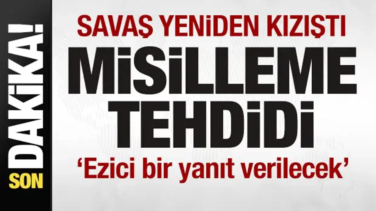 Savaş yeniden kızıştı! Peş peşe saldırılar! Misilleme tehdidi: Ezici bir yanıt verilecek