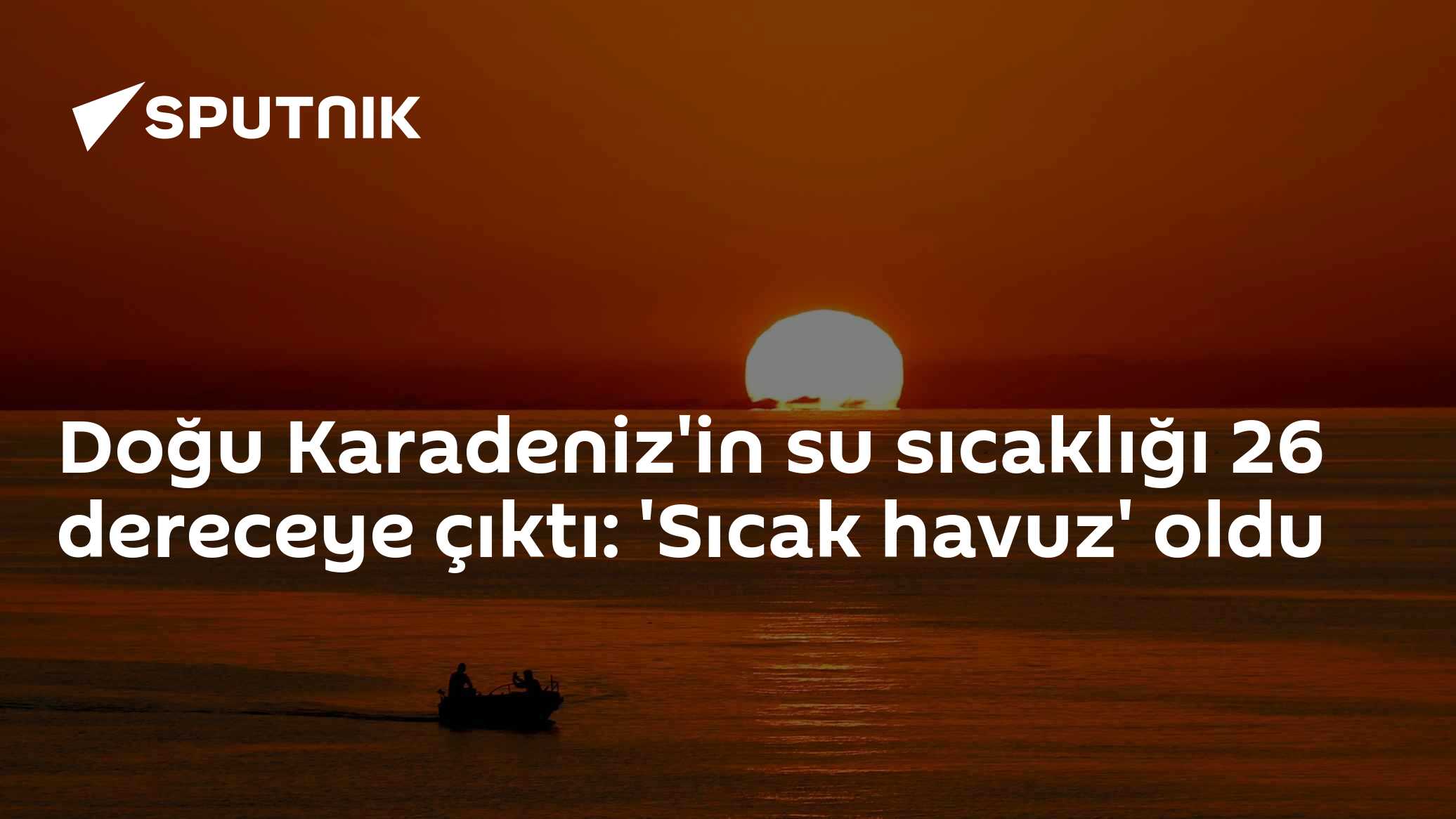 Doğu Karadeniz'in su sıcaklığı 26 dereceye çıktı: 'Sıcak havuz' oldu