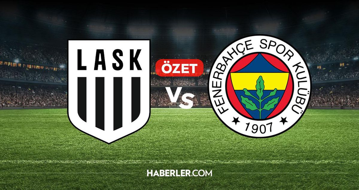 LASK Fenerbahçe maç özeti ve golleri! (ÖZET) LASK Fenerbahçe kaç kaç bitti, golleri kim attı?