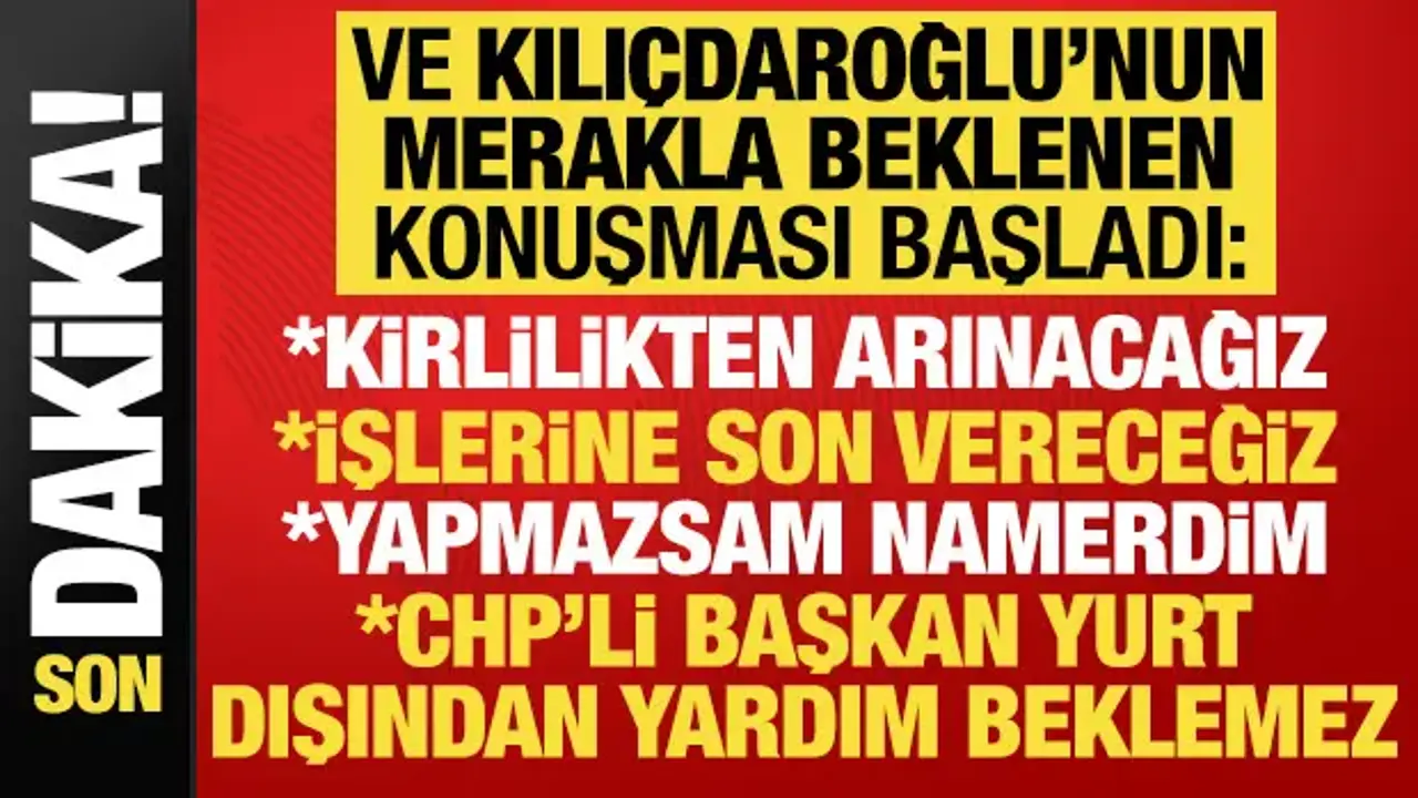 Kemal Kılıçdaroğlu'ndan olay açıklamalar: İşlerine son vereceğiz, yapmazsam namerdim...