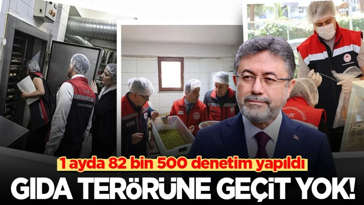 1 ayda 82 bin 500 denetim yapıldı: Gıda terörüne geçit yok!