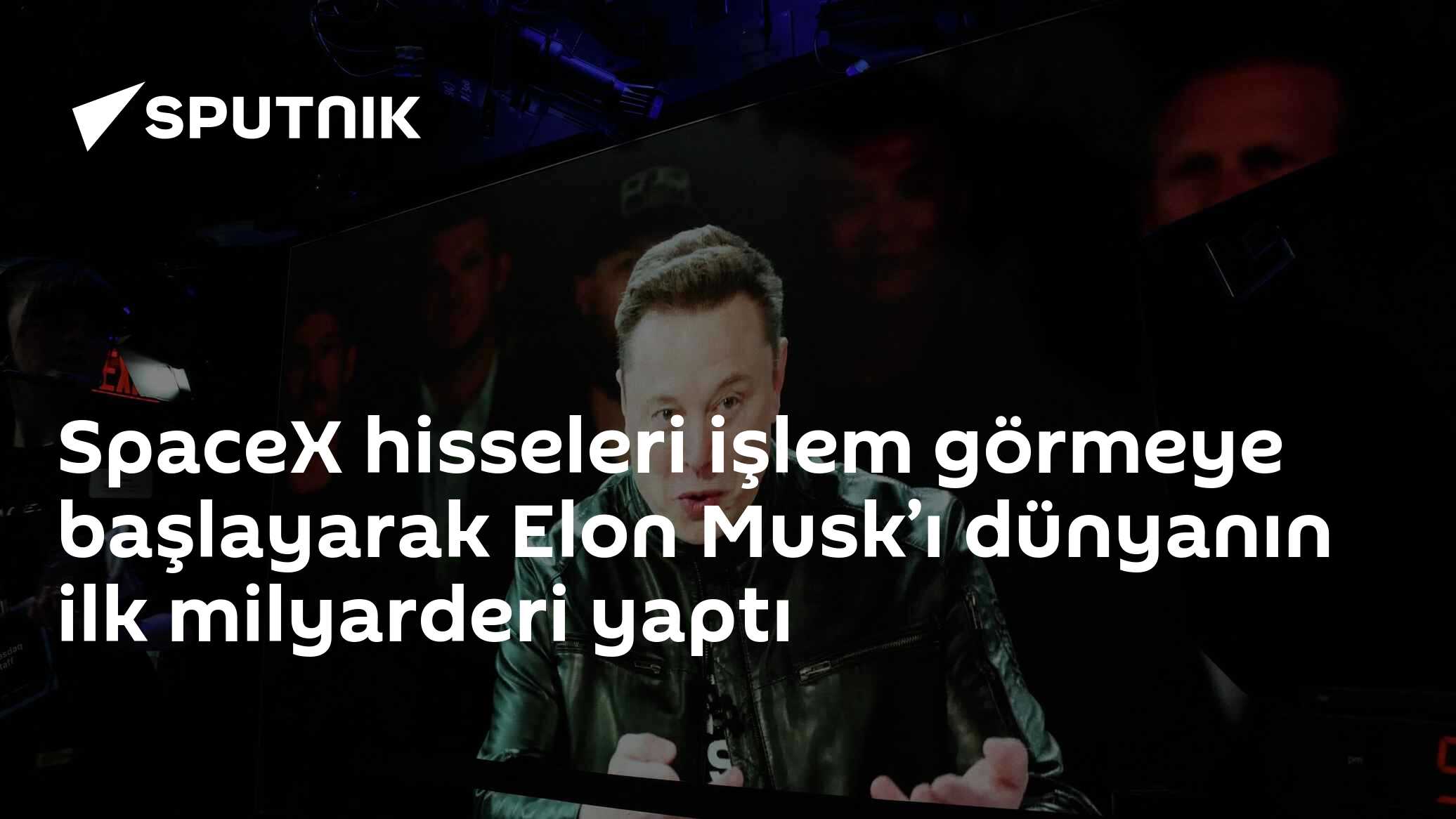 SpaceX hisseleri işlem görmeye başlayarak Elon Musk’ı dünyanın ilk milyarderi yaptı