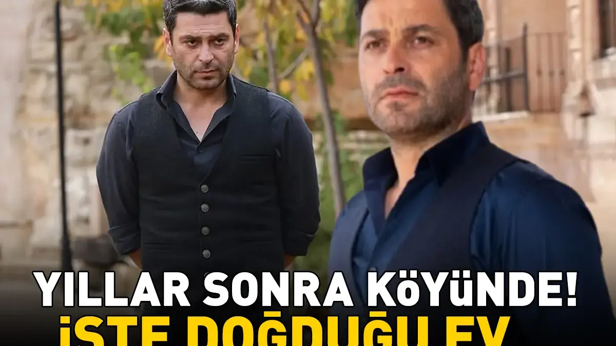 Uzak Şehir'in Cihan'ı Ozan Akbaba'nın köyüne bakın! ‘25 yıl sonra, doğduğum evde…’