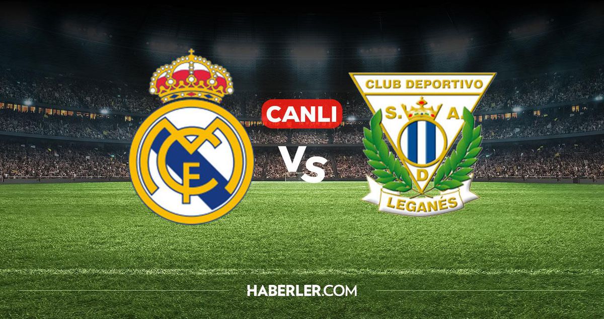 Real Madrid Leganes CANLI nereden izlenir? Real Madrid Leganes maçı hangi kanalda, nereden izlenir?