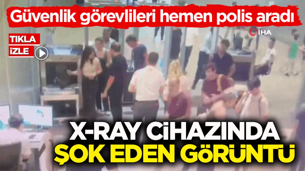 Güvenlik görevlileri hemen polis aradı! X-Ray cihazında şok eden görüntü