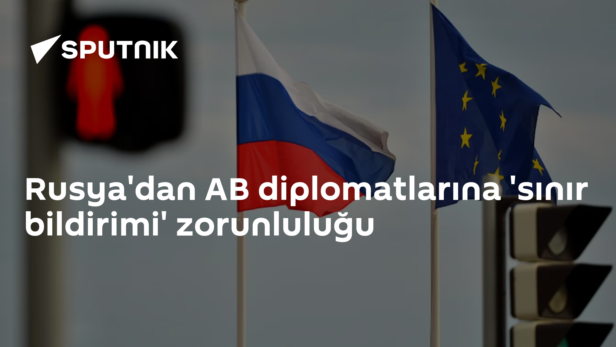 Rusya'dan AB diplomatlarına 'sınır bildirimi' zorunluluğu