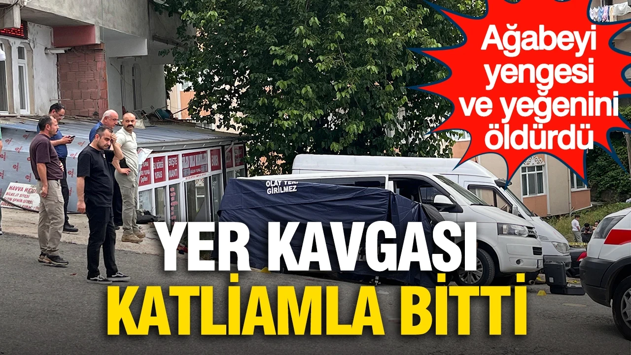 Yer kavgası katliamla bitti: Ağabeyi, yengesi ve yeğenini öldürdü