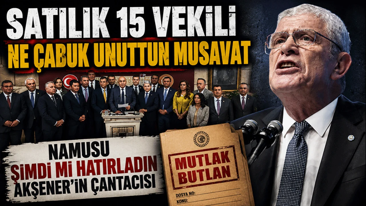 Satılık 15 vekili ne çabuk unuttun! Namusu şimdi mi hatırladın Müsavat?