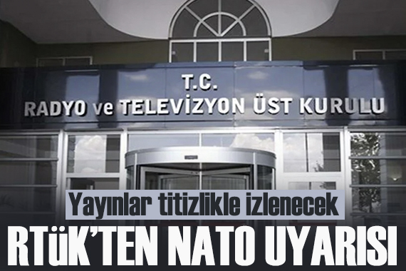 RTÜK'ten NATO Zirvesi öncesi uyarı: Yayınlar titizlikle izlenecek