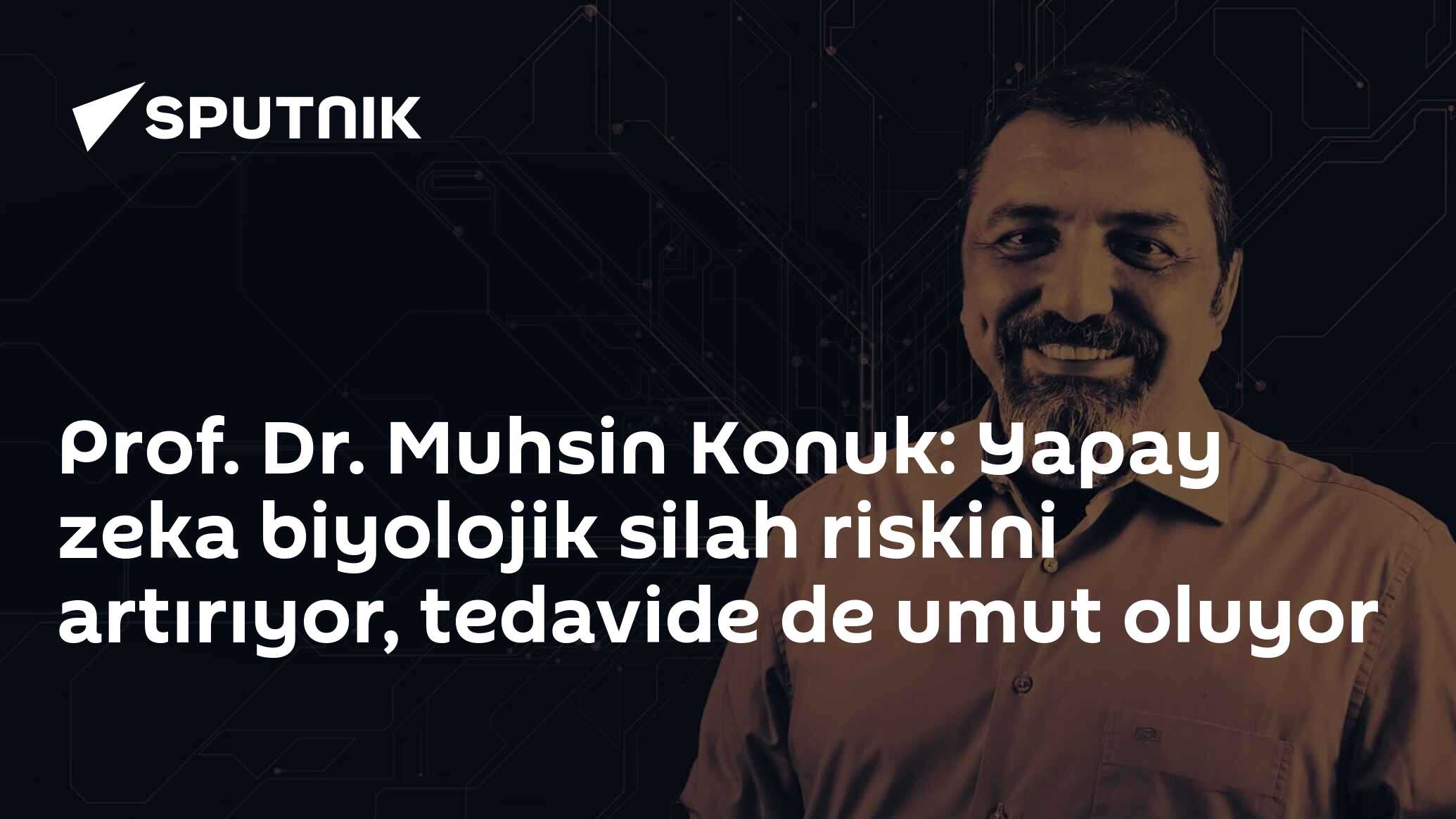 Prof. Dr. Muhsin Konuk: Yapay zeka biyolojik silah riskini artırıyor, tedavide de umut oluyor