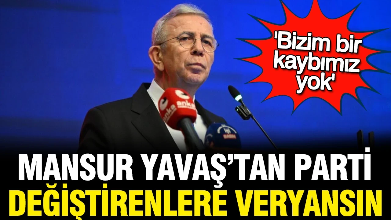 Mansur Yavaş'tan parti değiştirenlere: Bizim bir kaybımız yok, onlar düşünsün