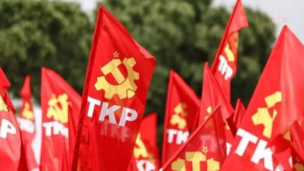 Dünyadaki sol partilerden TKP’ye dayanışma mesajı: 'Ellerinizi TKP’den çekin'