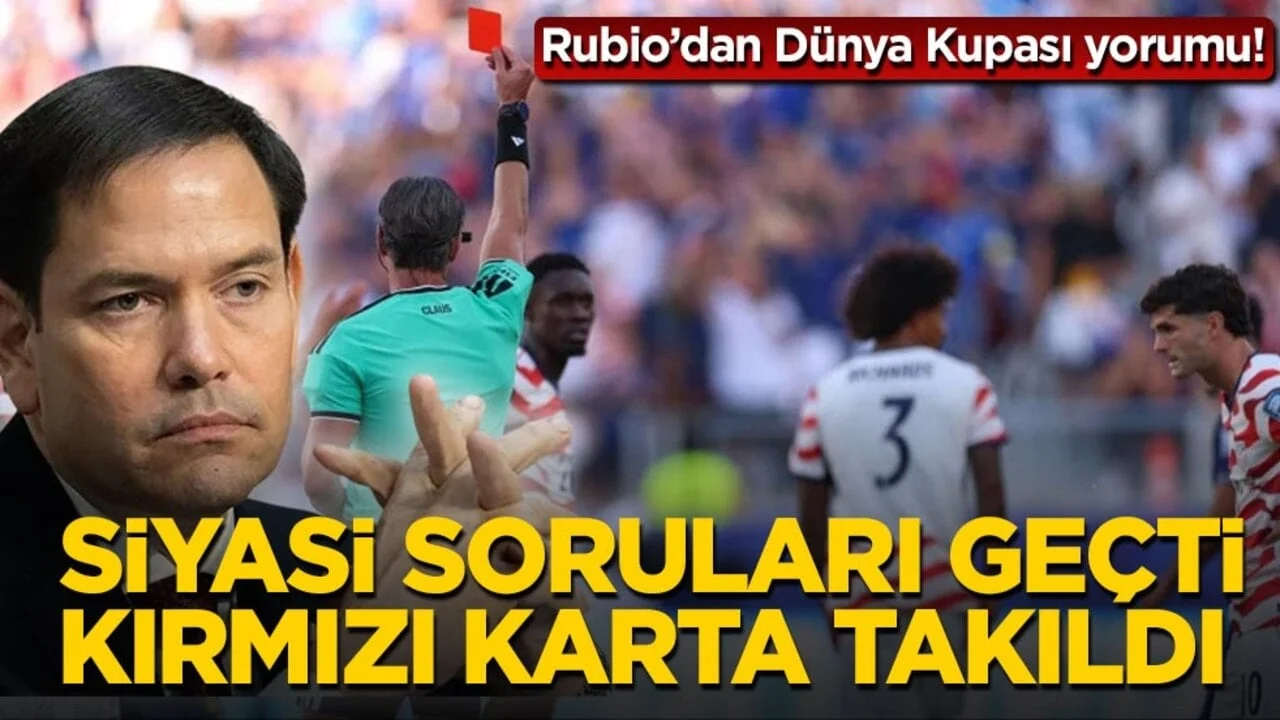 Rubio’dan Dünya Kupası yorumu! Siyasi soruları geçti, kırmızı karta takıldı
