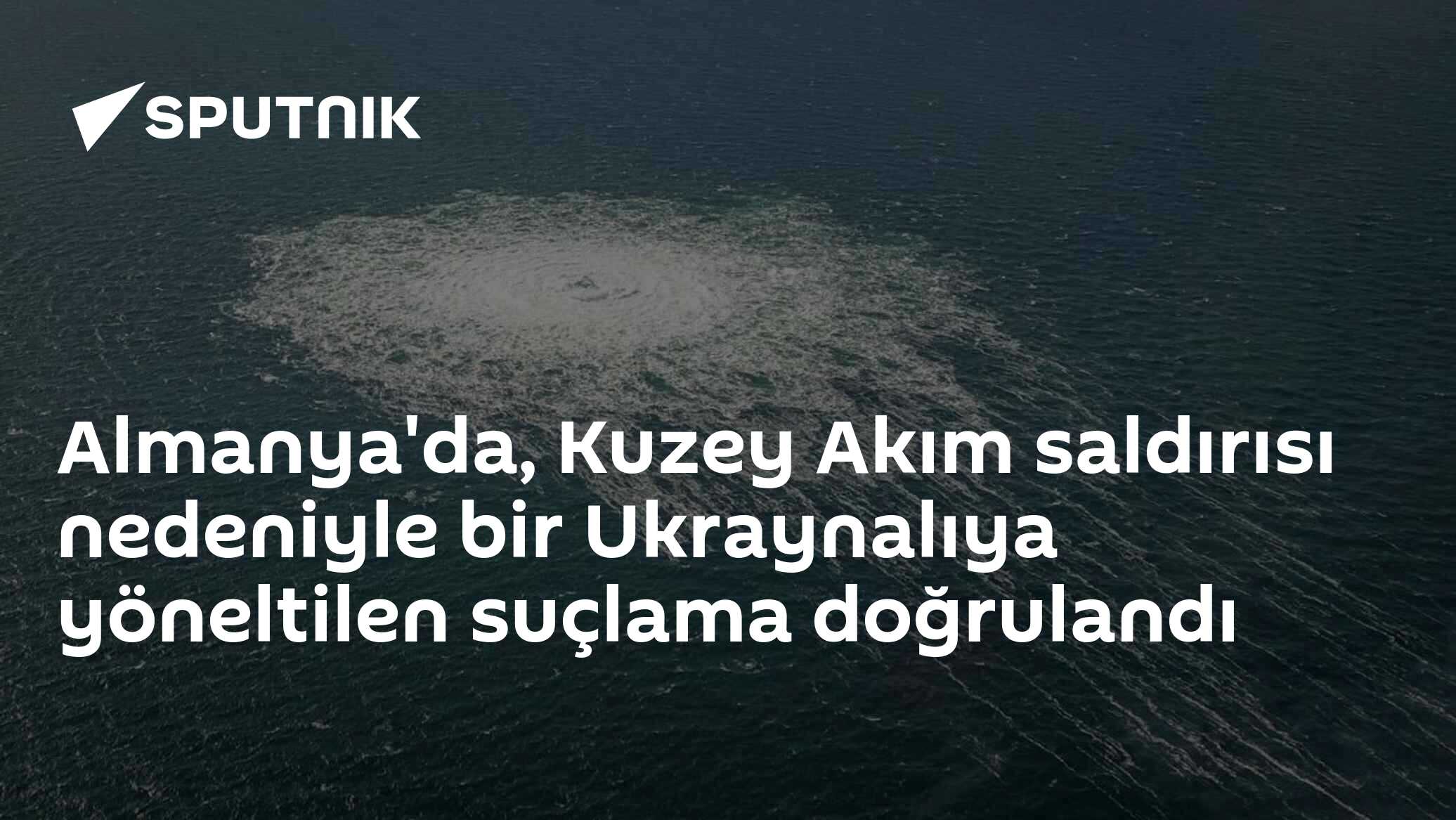 Almanya'da, Kuzey Akım saldırısı nedeniyle bir Ukraynalıya yöneltilen suçlama doğrulandı