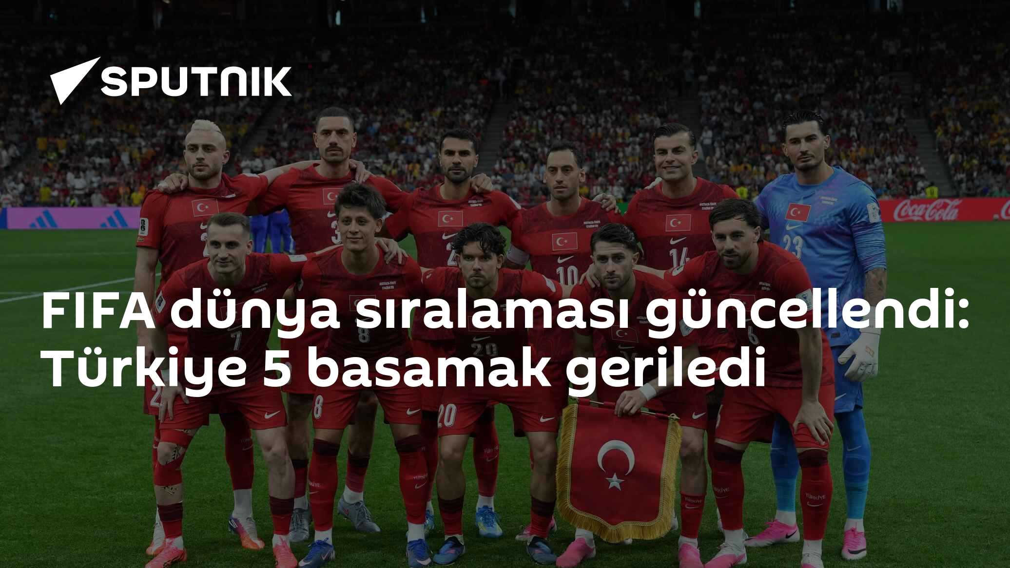 FIFA dünya sıralaması güncellendi: Türkiye 5 basamak geriledi