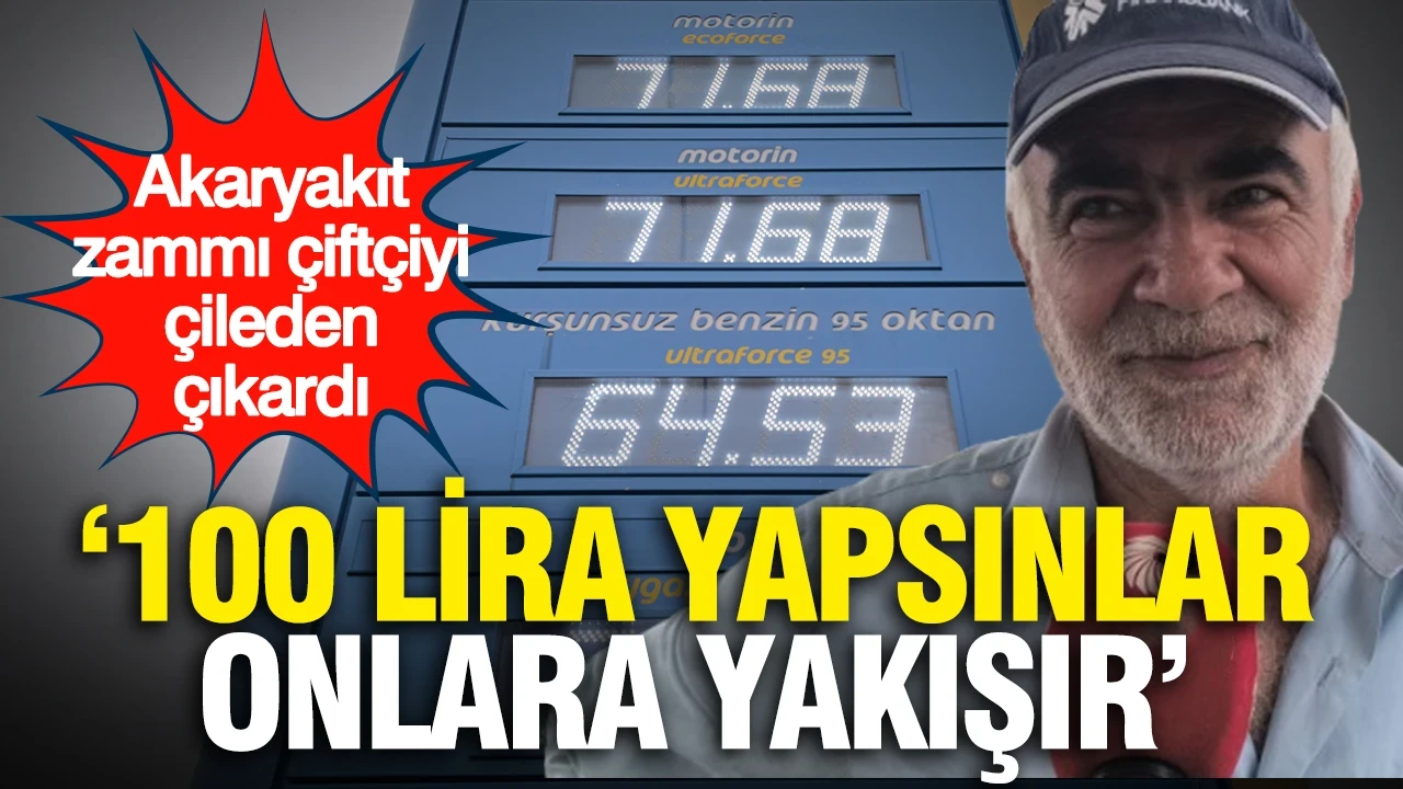 Akaryakıt zammı çiftçiyi çileden çıkardı... "100 lira yapsınlar, onlara yakışır"