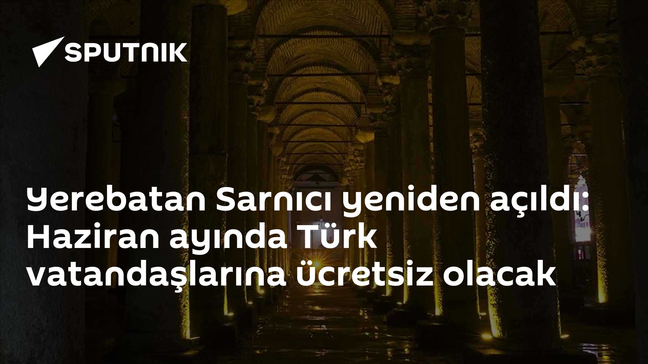 Yerebatan Sarnıcı yeniden açıldı: Haziran ayında Türk vatandaşlarına ücretsiz olacak