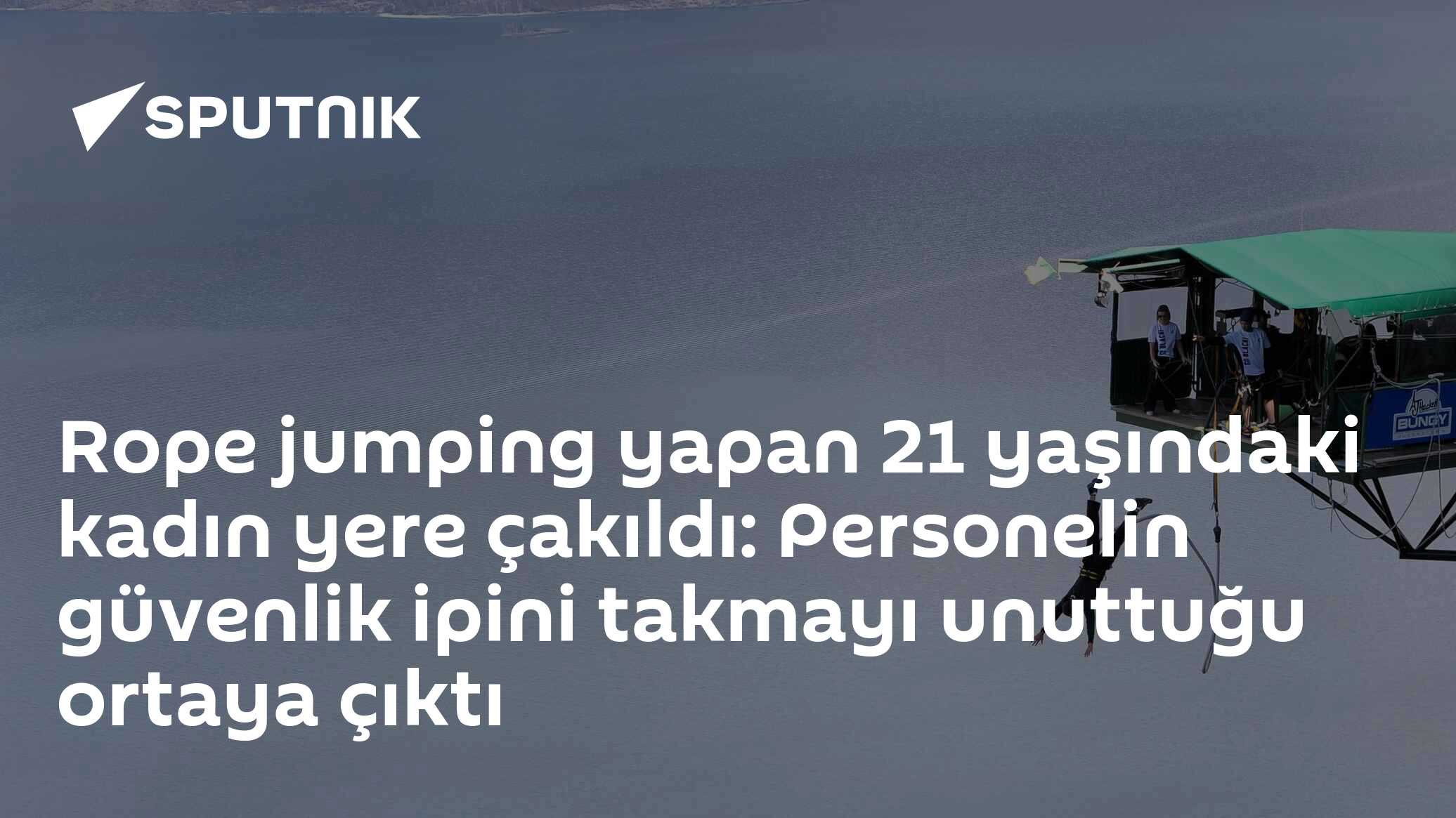Rope jumping yapan 21 yaşındaki kadın yere çakıldı: Personelin güvenlik ipini takmayı unuttuğu ortaya çıktı