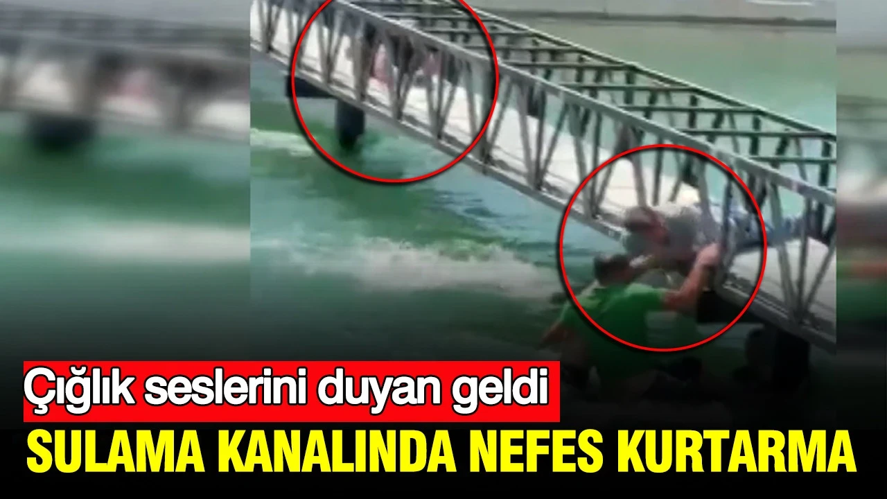 Adana’da çığlık sesleri mahalleyi ayağa kaldırdı: Sulama kanalında nefes kurtarma