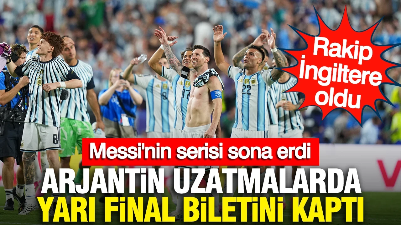 Arjantin uzatmalarda yarı final biletini kaptı: Rakip İngiltere oldu