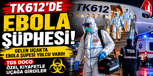 THY Uçağında Ebola Alarmı! Ekipler Özel Koruyucu Kıyafetle Uçağa Girdi
