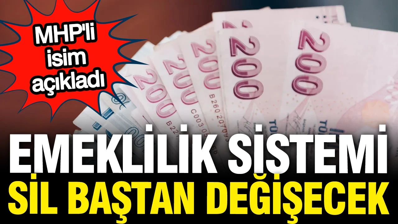 Emeklilik sisteminde köklü değişiklik: MHP'li Mustafa Kalaycı açıkladı