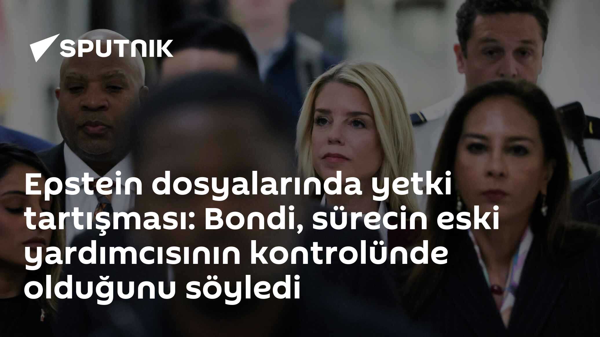 Epstein dosyalarında yetki tartışması: Bondi, sürecin eski yardımcısının kontrolünde olduğunu söyledi